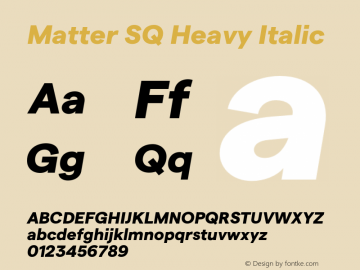 Matter SQ Heavy Italic Version 3.000;Glyphs 3.1.1 (3137)图片样张