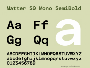 Matter SQ Mono SemiBold Version 3.000;Glyphs 3.1.1 (3137)图片样张