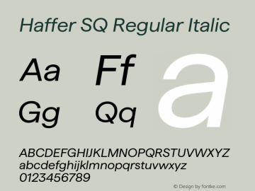 Haffer SQ Regular Italic Version 1.004;Glyphs 3.1.1 (3137)图片样张