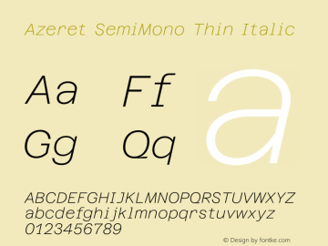 Azeret SemiMono Thin Italic Version 1.000; Glyphs 3.0.3, build 3084图片样张