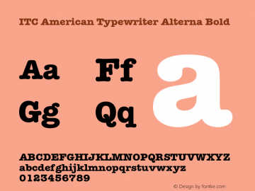 ITC American Typewriter Alterna Bold 001.003 Font Sample