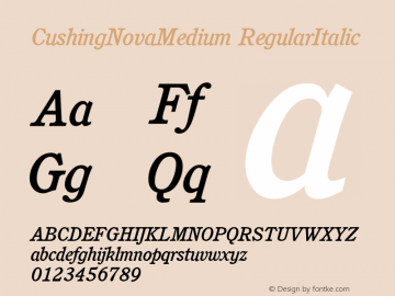 CushingNovaMedium RegularItalic 1.0 Mon Nov 13 08:55:30 1995 Font Sample