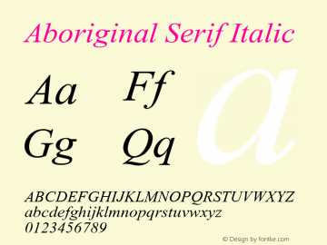 Aboriginal Serif Italic Version 9.601 Font Sample