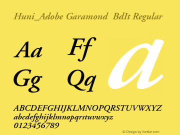 Huni_Adobe Garamond  BdIt Regular Copyright (c) 1997 by WoodStone.图片样张