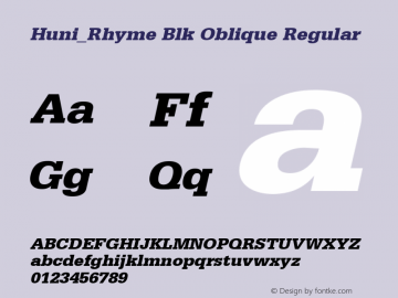 Huni_Rhyme Blk Oblique Regular 1.0,  Rev. 1.65.  1997.06.13 Font Sample