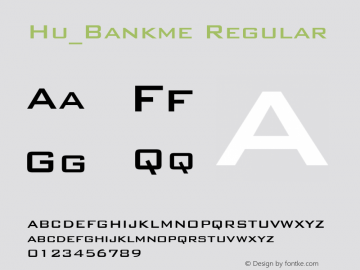 Hu_Bankme Regular Copyright (c) 1997 by WoodStone. Font Sample