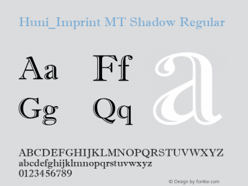 Huni_Imprint MT Shadow Regular 1.0, Rev. 1.65  1997.06.07 Font Sample