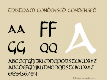 Tristram Condensed Condensed Version 1.0; 2008; initial release Font Sample