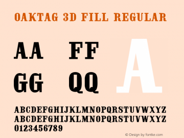 Oaktag 3D Fill Regular Macromedia Fontographer 4.1.3 1/2/06 Font Sample