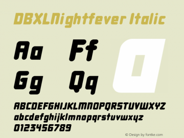 DBXLNightfever Italic Fontographer 4.7 27­08­2008 FG4M­0000001444 Font Sample