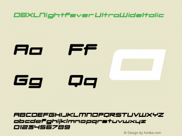 DBXLNightfever UltraWideItalic Fontographer 4.7 27­08­2008 FG4M­0000001444 Font Sample
