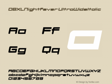 DBXLNightfever UltraWideItalic Fontographer 4.7 27­08­2008 FG4M­0000001444 Font Sample