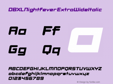 DBXLNightfever ExtraWideItalic Fontographer 4.7 27­08­2008 FG4M­0000001444 Font Sample