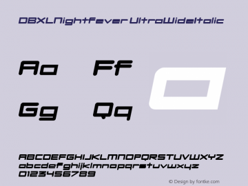 DBXLNightfever UltraWideItalic Fontographer 4.7 27­08­2008 FG4M­0000001444 Font Sample