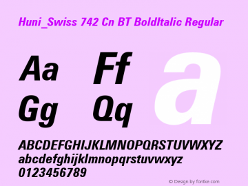 Huni_Swiss 742 Cn BT BoldItalic Regular 1.0, Rev. 1.65  1997.06.04 Font Sample