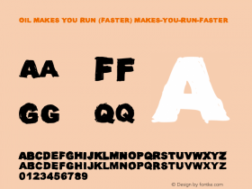 Oil Makes You Run (Faster) Makes-You-Run-Faster Version 7.00 Font Sample