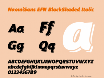 NaomiSans EFN BlackShaded Italic Version 1.000;PS 001.000;hotconv 1.0.38 Font Sample