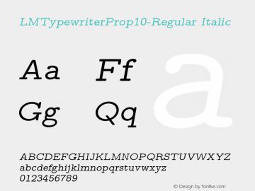 LMTypewriterProp10-Regular Italic Version 1.010;PS 1.010;hotconv 1.0.49;makeotf.lib2.0.14853图片样张