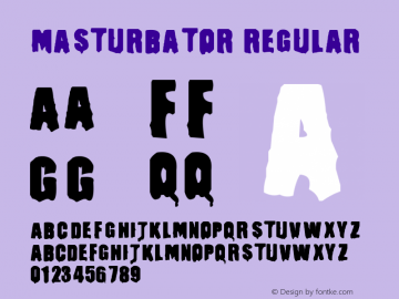 Masturbator Regular 1.0 - freeware Font Sample