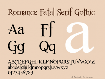 Romance Fatal Serif Gothic Version 3.00 , november 2009-november  2010, Juan Casco, metanorocker14@hotmail.com, www.juancascofonts.blogspot.com Font Sample