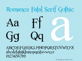 Romance Fatal Serif Gothic Version 3.00 , © Juan Casco: metanorocker14@hotmail.com图片样张