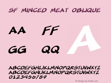 SF Minced Meat Oblique ver 1.0; 2000. Freeware for non-commercial use. Font Sample