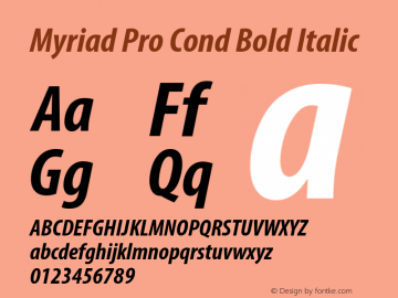 Myriad Pro Cond Bold Italic Version 2.037;PS 2.000;hotconv 1.0.51;makeotf.lib2.0.18671 Font Sample