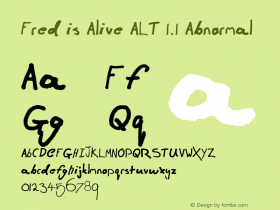 Fred is Alive ALT 1.1 Abnormal Version 1.1 http://alternika.hotfire.net Font Sample