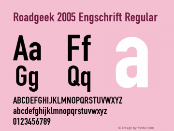 Roadgeek 2005 Engschrift Regular Version 1.100;PS 001.001;hotconv 1.0.38 Font Sample