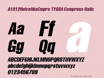 A1012HelvetikaCmprs TYGRA Compress-Italic 1.0 Sat Aug 26 15:32:58 1995 Font Sample