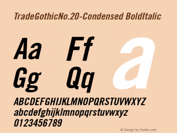 TradeGothicNo.20-Condensed BoldItalic Version 1.00 Font Sample