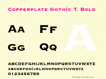 Copperplate Gothic T. Bold 1.0 Font Sample