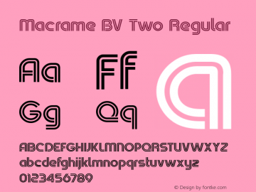 Macrame BV Two Regular Macromedia Fontographer 4.1 6/25/2002 Font Sample