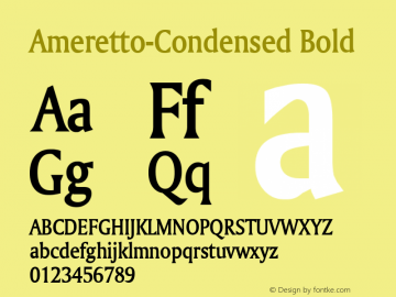 Ameretto-Condensed Bold 1.0/1995: 2.0/2001 Font Sample