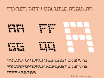 Fixier Dot 1 Oblique Regular Unknown Font Sample