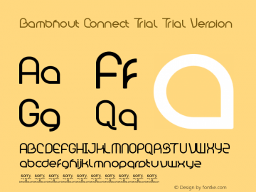 Bambhout Connect Trial Trial Version Version 1.00 Jan 2010, initial release Font Sample