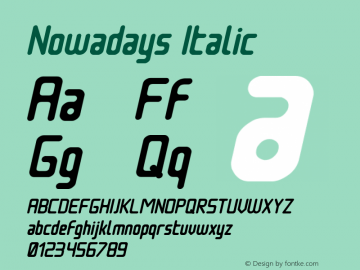 Nowadays Italic Version 1.00 May 12, 2010, initial release Font Sample