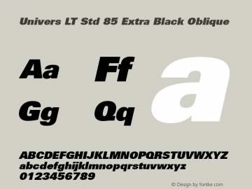 Univers LT Std 85 Extra Black Oblique OTF 1.029;PS 001.000;Core 1.0.33;makeotf.lib1.4.1585 Font Sample