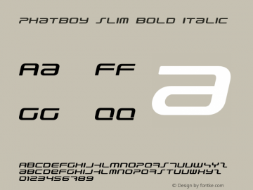 PhatBoy Slim Bold Italic Version 1.600 2010 - July 2010 Font Sample