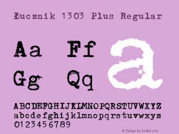 Łucznik 1303 Plus Regular Version 2.00 August 09, 2010, initial release Font Sample