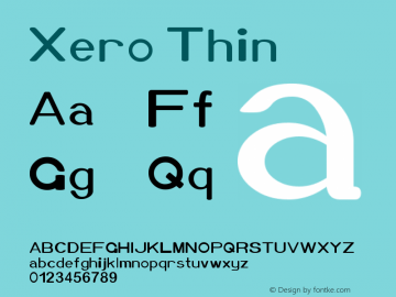 Xero Thin Version 1.00 April 12, 2009, initial release Font Sample