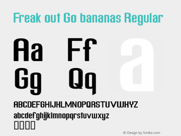 Freak out Go bananas Regular 2000-04-01 Font Sample