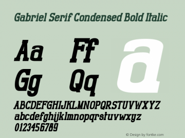 Gabriel Serif Condensed Bold Italic Version 1.00 October 5, 2010, initial release Font Sample