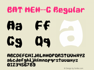 BAT MEN__G Regular Gomarice Font  2004/10/?? Font Sample