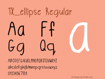 TX_ellipse Regular Version 1.000 2005 initial release Font Sample