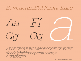 EgyptienneStd-Xlight Italic Version 1.0 05-10-2002 Font Sample