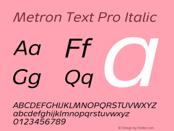 Metron Text Pro Italic Version 1.000;PS 001.000;hotconv 1.0.38图片样张