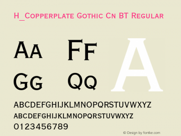 H_Copperplate Gothic Cn BT Regular 1997.01.27 Font Sample