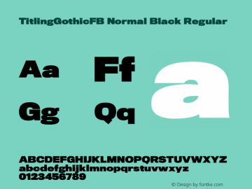 TitlingGothicFB Normal Black Regular Version 1.000;PS 001.000;hotconv 1.0.38 Font Sample