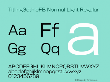 TitlingGothicFB Normal Light Regular Version 1.000;PS 001.000;hotconv 1.0.38 Font Sample